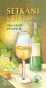 Kniha: Setkání s vínem - aktualizované vydání 2012 - Vilém Kraus, Jiří Kopeček
