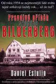 Kniha: Pravdivý příběh skupiny Bilderberg - Od roku 1954 se nejmocnější lidé světa tajně setkávají každý rok... až do teď! - Jiří Kocián