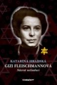 Kniha: Gizi Fleischmannová - Návrat nežiadúci - Katarína Hradská