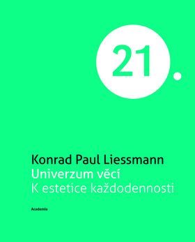 Kniha: Univerzum věcí - Konrad Paul Liessmann