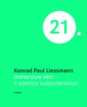 Kniha: Univerzum věcí - Konrad Paul Liessmann