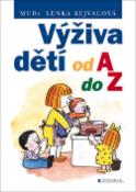 Kniha: Výživa dětí od A do Z - Lenka Kejvalová