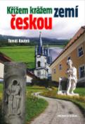 Kniha: Křížem krážem zemí českou - Tomáš Koutek