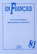 Kniha: En Francais 3 - Metodická príručka - Elena Baranová