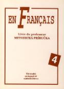 Kniha: En Francais 4 - Metodická príručka - Elena Baranová