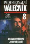Kniha: Profesionální válečník  8. - Četa Echo - John Weisman, Richard Marcinko