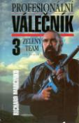 Kniha: Profesionální válečník  3. - Zelený team - Richard Marcinko