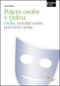 Kniha: Pojem osoby v právu - Osoba, morální osoba, právnická osoba - Karel Beran