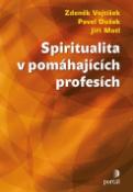 Kniha: Spiritualita v pomáhajících profesích - Zdeněk Vojtíšek; Pavel Dušek; Jiří Motl
