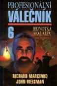 Kniha: Profesionální válečník  6. - Jednotka Seal Alfa - John Weisman, Richard Marcinko