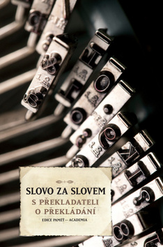 Kniha: Slovo za slovem - S překladateli o překládání - Stanislav Rubáš