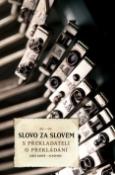 Kniha: Slovo za slovem - S překladateli o překládání - Stanislav Rubáš