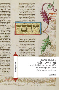 Kniha: Raši 1040-1105 - Vznik biblického komentáře ve frankoporýnských židovských centrech - Pavel Sládek