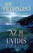 Kniha: Až ji uvidíš - Joy Fieldingová