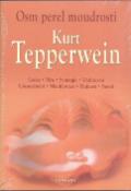 Kniha: Osm perel moudrosti - Láska, Víra, Synergie, Uzdravení, Uskutečnění, Manifestace, Hojnost, Smysl - Kurt Tepperwein