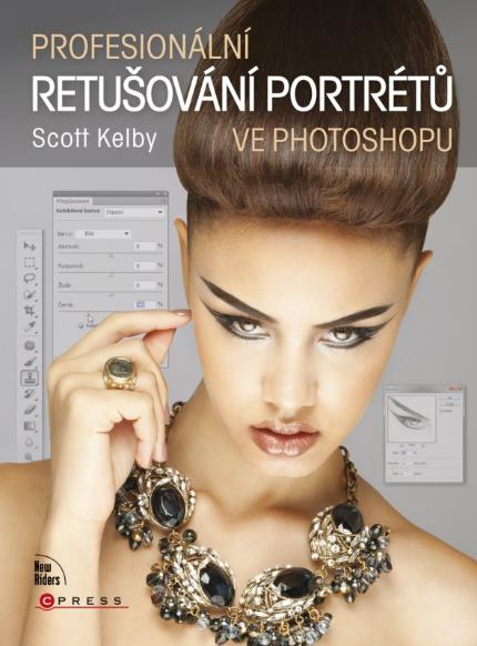 Kniha: Profesionální retušování portrétů ve Photoshopu - Scott Kelby