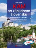 Kniha: KAM po západnom Slovensku - Andrea Mokráňová