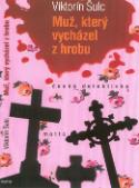 Kniha: Muž, který vycházel z hrobu - Viktorín Šulc