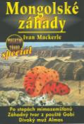 Kniha: Mongolské záhady - Magazín záhad speciál - Ivan Mackerle