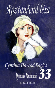 Kniha: Roztančená léta Dynastie Morlandů 33 - Cynthia Harrod-Eaglesová, Cynthia Harrod-Eagles