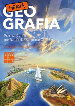 Kniha: Hravá geografia 6 - Pracovný zošit pre 6. ročník ZŠ - Kolektív
