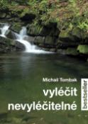 Kniha: Vyléčit nevyléčitelné - Michail Tombak