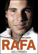 Kniha: Rafa Můj příběh - Rafael Nadal; John Carlin