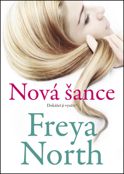 Kniha: Nová šance - Dokážeš ji využít? - Freya Northová