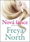 Kniha: Nová šance - Dokážeš ji využít? - Freya Northová