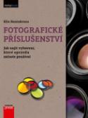 Kniha: Fotografické příslušenství - Jak najít vybavení, které opravdu začnete používat - Elin Rantakrans