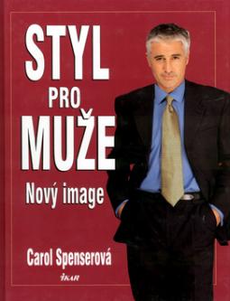 Kniha: Styl pro muže - Nový image - Carol Spenserová