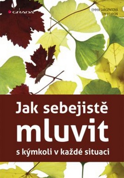 Kniha: Jak sebejistě mluvit s kýmkoliv - v každé situaci - Emma Sargent; Tim Fearon