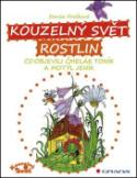 Kniha: Kouzelný svět rostlin - Co objevili čmelák Toník a motýl Jeník - Denisa Prošková