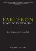 Kniha: Partekon - Život po kapitalismu - Michael Albert