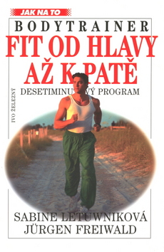 Kniha: Bodytrainer: Fit od hlavy až ... - Jak na to - Sabine Letuwniková, Jürgen Freiwald