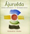 Kniha: Ájurvéda - Dávná moudrost, moderní život - Kumudini Shoba