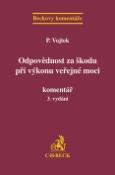 Kniha: Odpovědnost za škodu při výkonu veřejné moci - Komentář 3. vyd. - Petr Vojtek