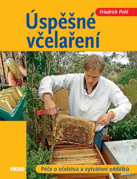 Kniha: Úspěšné včelaření - Péče o včelstva a vytváření oddělků - Frederik Pohl