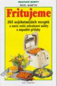 Kniha: Fritujeme-265 nejch.receptů - Praktické recepty - Pavel Martin