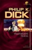 Kniha: Předposlední pravda - Philip K. Dick