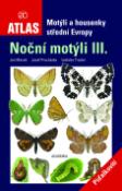 Kniha: Atlas Noční motýli III. - Motýli a housenky střední Evropy - Píďalkovití - Jan Macek