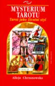 Kniha: Mysterium tarotu - Tarot jako životní styl - Alicja Chrzanowska