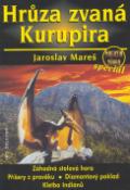 Kniha: Hrůza zvaná kurupira - Magazín záhad speciál - Jaroslav Mareš