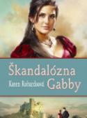 Kniha: Škandalózna Gabby - Karen Robardsová