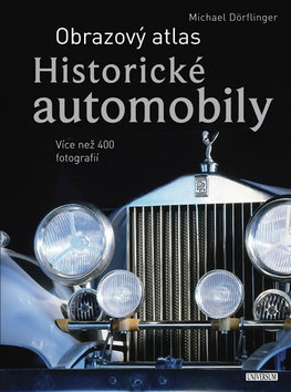 Kniha: Obrazový atlas Historické automobily - Michael Dörflinger
