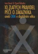 Kniha: 10 zlatých pravidel péče o zákazníky aneb CRM v digitálním věku - Pavel Řehulka, Ivan Bureš