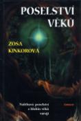 Kniha: Poselství věků - Nálehavá poselství z hlubin věků - Zoša Kinkorová