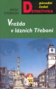 Kniha: Vražda v lázních Třeboni - Rudolf Ströbinger