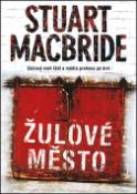Kniha: Žulové město - Mrtví se kupí v márnici - Stuart MacBride