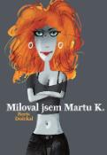 Kniha: Miloval jsem Martu K. - Boris Dočekal